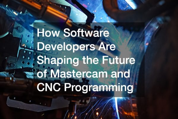 How Software Developers Are Shaping the Future of Mastercam and CNC Programming