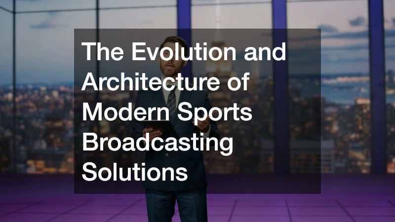 The Evolution and Architecture of Modern Sports Broadcasting Solutions